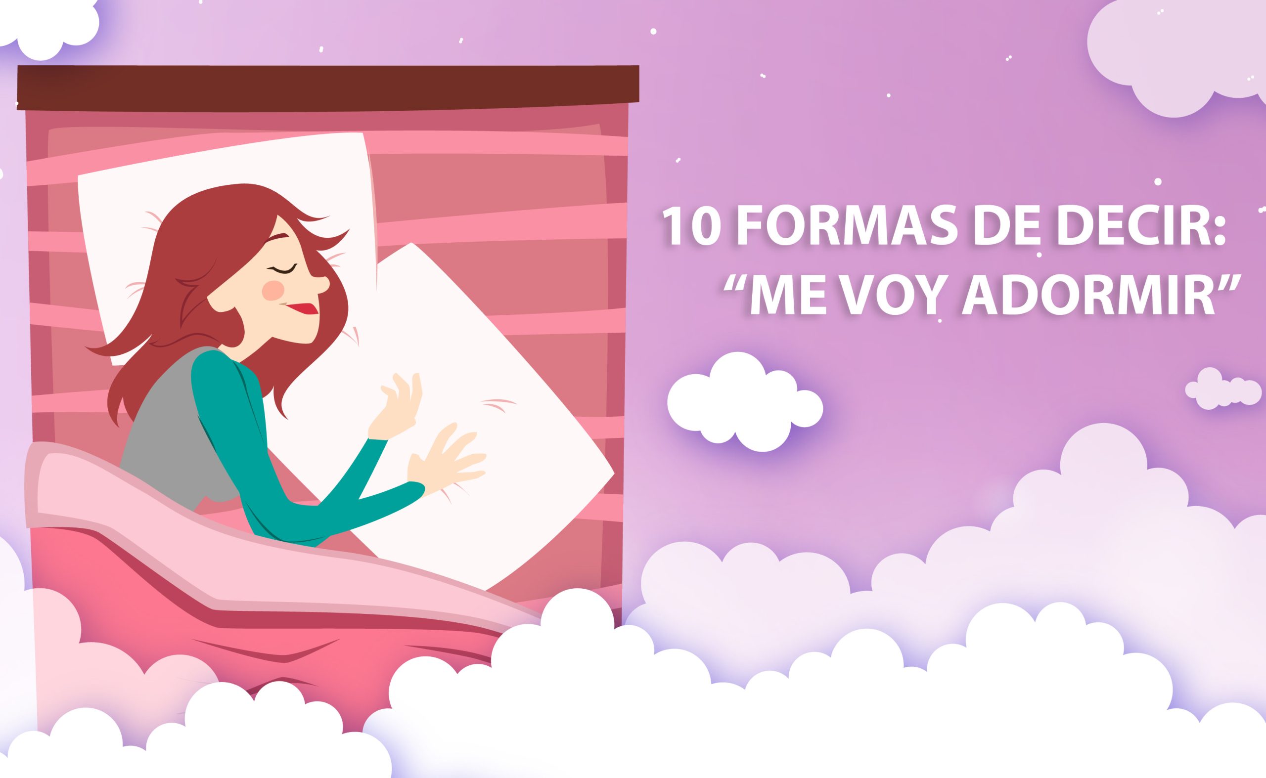 10 formas de decir “me voy a dormir”